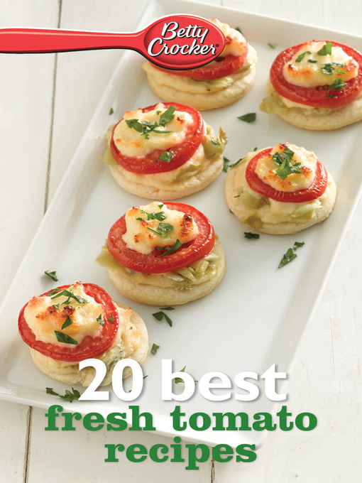 Title details for Betty Crocker 20 Best Fresh Tomato Recipes by Betty Crocker - Available